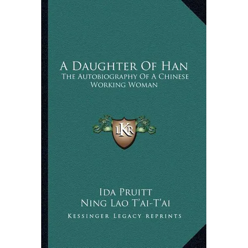 A Daughter Of Han: The Autobiography Of A Chinese Working Woman