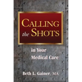 Calling the Shots in Your Medical Care