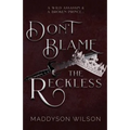 Don't Blame the Reckless