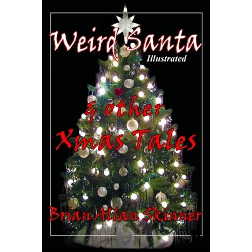 Weird Santa: & other Xmas Tales