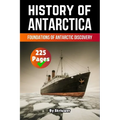 The History of Antarctica: Foundations of Antarctic Discovery