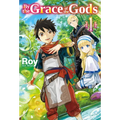 By the Grace of the Gods: Volume 1 (Light Novel)
