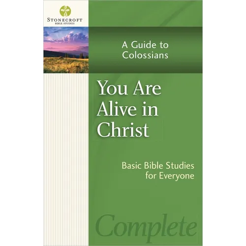 You Are Alive in Christ: A Guide to Colossians
