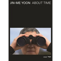 Jin-Me Yoon: About Time