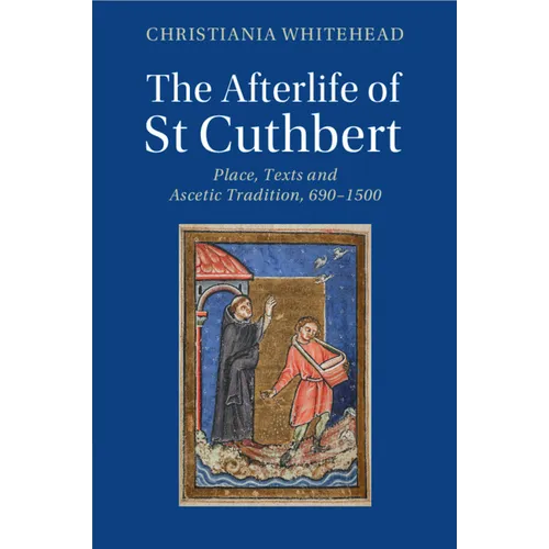 The Afterlife of St Cuthbert