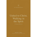 United to Christ, Walking in the Spirit: A Theology of Ephesians