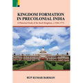 Kingdom Formation in Precolonial India: A Historical Study on the Formation of the Koch Kingdom, c. 1540-1773 CE