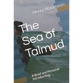 The Sea of Talmud: A Brief and Personal Introduction