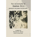 The Adventures of Seabee Bill: Reflections of a Navy Seabee in the South Pacific
