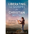 Liberating the Gospel from Christian Myth