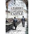 A Warder's Experiences in Lancaster Castle