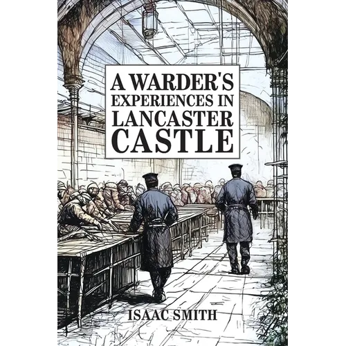 A Warder's Experiences in Lancaster Castle