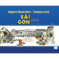 The brick of time: The history of Sai Gon - Ho Chi Minh City