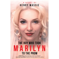 The Boy Who Took Marilyn to the Prom