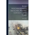 Rose Neighborhood Sketches, Wayne County, New York
