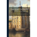 The King of Bath: Or, Life at a Spa in the 18Th Century