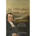 No Difficulties with God: The Life of Thomas Charles, Bala (1755-1814)