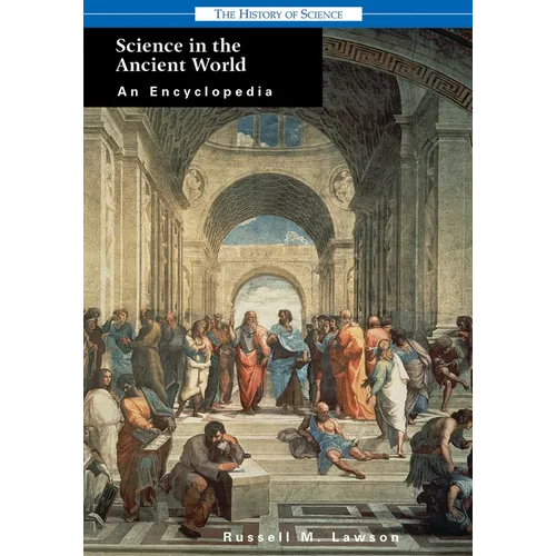Science in the Ancient World: An Encyclopedia