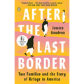 After the Last Border: Two Families and the Story of Refuge in America