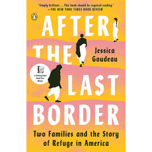 After the Last Border: Two Families and the Story of Refuge in America