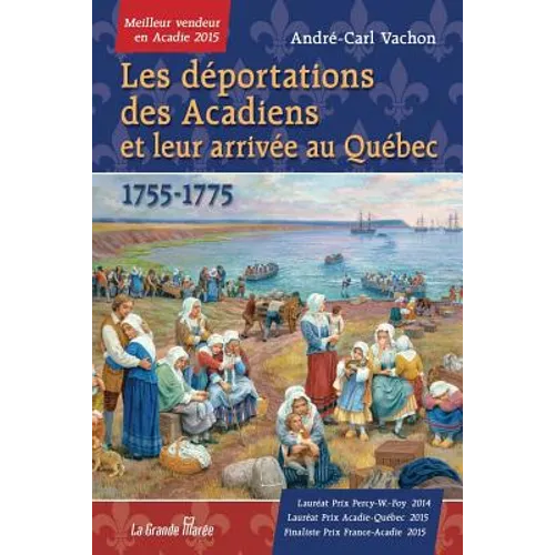 Les déportations des Acadiens et leur arrivée au Québec - 1755-1775