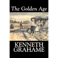 The Golden Age by Kenneth Grahame, Fiction, Fairy Tales & Folklore, Animals - Dragons, Unicorns & Mythical