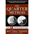 The Quarter Method, Book 1: The Psychology of Sales