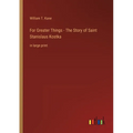 For Greater Things - The Story of Saint Stanislaus Kostka: in large print
