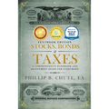 Stocks, Bonds & Taxes: Textbook Edition: A Comprehensive Handbook and Investment Guide for Everybody