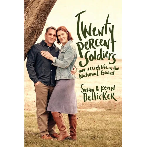 Twenty-Percent Soldiers: Our Secret Life in the National Guard
