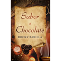 Sabor a Chocolate: A Taste of Chocolate