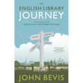 An English Library Journey: With Detours to Wales and Northern Ireland