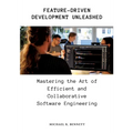 Feature-Driven Development Unleashed: Mastering the Art of Efficient and Collaborative Software Engineering