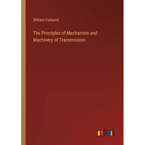 The Principles of Mechanism and Machinery of Transmission - Paperback