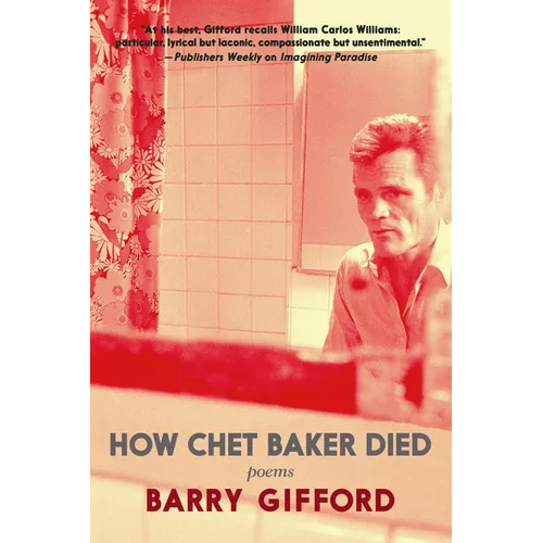 How Chet Baker Died: Poems