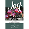 Joy: Blossoms Among the Thorns