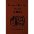 Camping and Woodcraft: For vacation campers and for travelers in the Wilderness