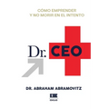 Dr. CEO: Cómo emprender y no morir en el intento