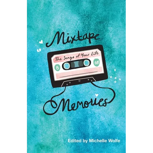 Mixtape Memories: The Songs of Your Life