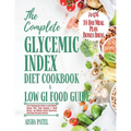 The Complete Glycemic Index Cookbook & Low GI Food Guide: Your Personalized Guide to Lose Weight, Manage PCOS, Fight Diabetes & Heart Disease, and Rev