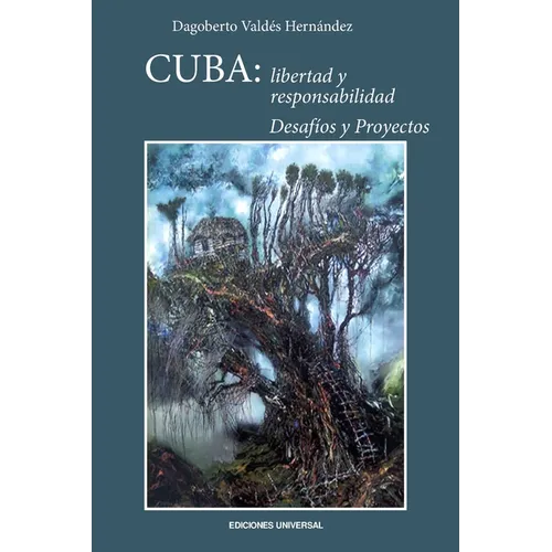Cuba: Libertad Y Responsabilidad. Desafíos Y Proyectos