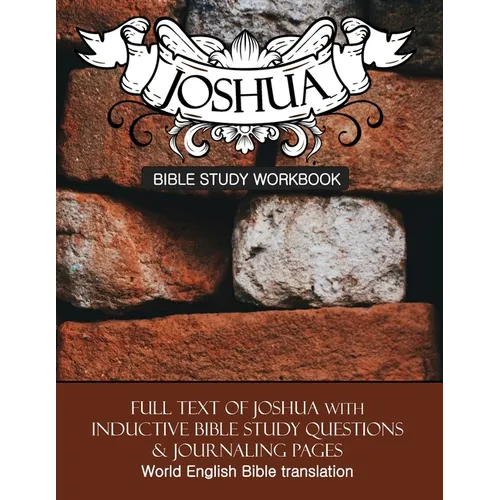 Joshua Inductive Bible Study Workbook: Full text of the book of Joshua with inductive bible study questions and prayer journaling