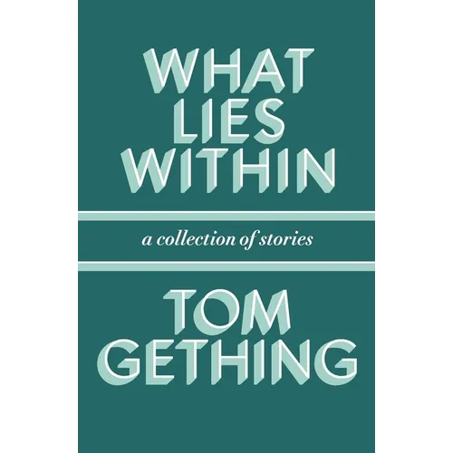 What Lies Within: A Collection of Stories
