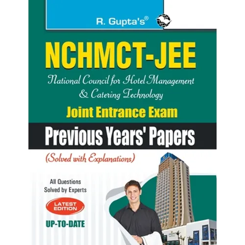 Nchmctjee: National Council for Hotel Management and Catering Technology Joint Entrance Exam (Previous Years Papers)