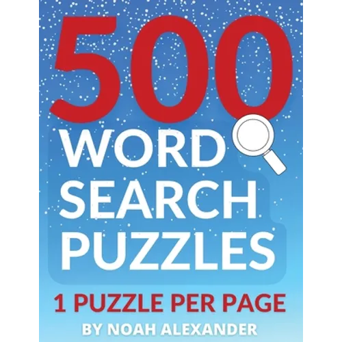 500 Word Search Puzzles: 1 Puzzle Per Page