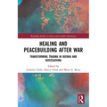Healing and Peacebuilding After War: Transforming Trauma in Bosnia and Herzegovina