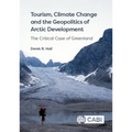 Tourism, Climate Change and the Geopolitics of Arctic Development: The Critical Case of Greenland