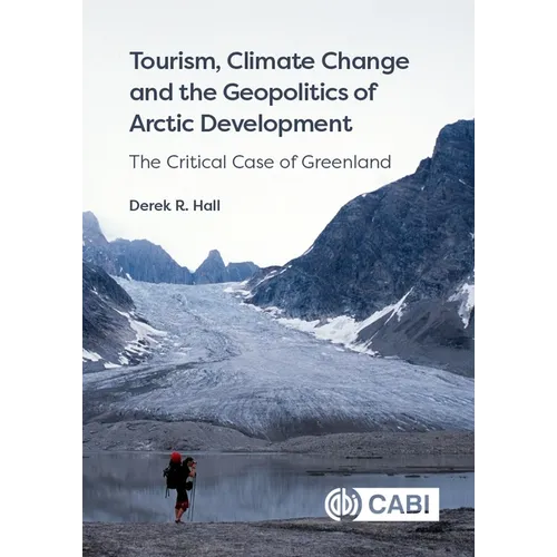 Tourism, Climate Change and the Geopolitics of Arctic Development: The Critical Case of Greenland