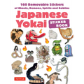 Japanese Yokai Sticker Book: 160 Removable Stickers of Ghosts, Demons, Monsters, Spirits and Goblins
