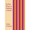 So You Want to Publish a Book?